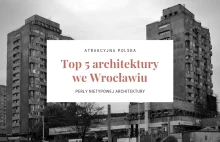 TOP 5 nietypowych budynków we Wrocławiu