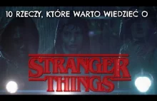 Stranger Things: 10 rzeczy, które warto wiedzieć o serialu | jakbyniepaczec