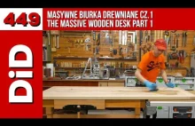 Masywne biurka drewniane cz.1 / The massive wooden desk part 1