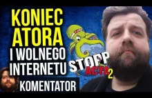 Koniec Atora na be i WOLNEGO INTERNETU - Unia Europejska UE Robi ACTA 2 -...