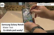 Samsung Galaxy Note8 zalejmy go! | Water Test | Co działa pod wodą, a co nie?