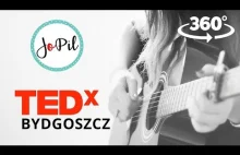 FILM 360] TEDxBydogszcz - Joanna Pilarska - JoPil
