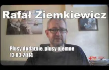 Rafał Ziemkiewicz Plusy dodatnie, plusy ujemne 13.03.2014