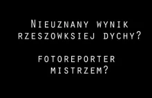 Rzeszowska Dycha. Fotoreporter wygrał?