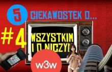 5 ciekawostek o wszystkim i o niczym#4