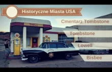 Tombstone, Lowell oraz Bisbee - historyczne miasta w południowej Arizonie