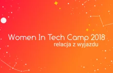 Kosmiczne dziewczyny z IT — relacja z Women in Tech Camp 2018