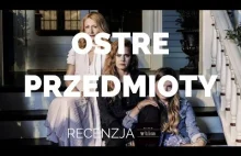 Ostre przedmioty - psychodrama czy dreszczowiec? - recenzja