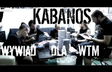 KABANOS - Wywiad dla "WTM" (Odpowiedzi na Wasze pytania)