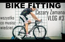 Bike fitting - wszystko co musisz wiedzieć. Cezary Zamana VLOG#3