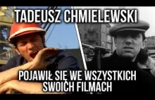 Tadeusz Chmielewski pojawił się we wszystkich swoich filmach.