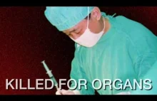 Killed for Organs: China's Secret State Transplant Business