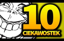 10 CIEKAWOSTEK które ROZWALĄ CI MÓZG!