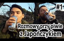 Japończyk mówi po Polsku - Rozmowy przy piwie