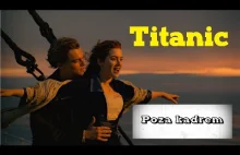 Poza kadrem - Titanic