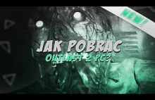 ► Jak pobrać Outlast 2 PC? ►