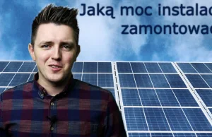 Jak dobrać moc instalacji fotowoltaicznej?