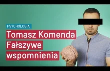 Fałszywe wspomnienia i Tomasz Komenda