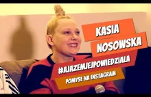 Kasia Nosowska instafram #ajazemjejpowiedziala, czyli skąd wziął się pomysł?