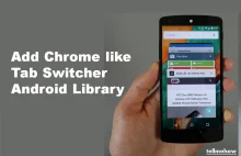 How to Add Chrome like Tab Switcher in Android?