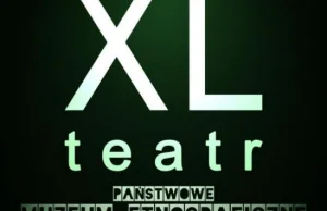 Teatr XL - nowa scena teatralna w Muzeum Etnograficznym