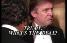 TRUMP: WHAT'S THE DEAL? - niepublikowany dokument o Donaldzie Trumpie
