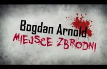 Miejsce Zbrodni: Bogdan Arnold - Władca Much