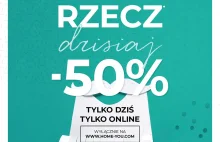 DRUGA RZECZ - 50 % tylko dziś, tylko w sklepie HOME&YOU