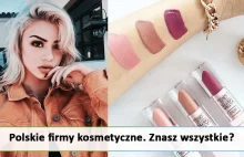Polskie firmy kosmetyczne. Te rodzime marki warto wspierać