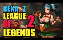 Beka z League Of Legends #2