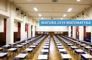 Matura z matematyki 2018 - odpowiedzi