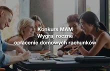 Konkurs MAM – weź udział i zgarnij 4800 zł na rachunki za media