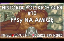 Historia Polskich Gier #10 - FPSy na Amigę - Masz 3 Życia