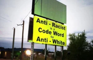 USA: billboard z hasłem „Antyrasista to szyfrogram dla anty-biały”
