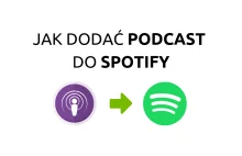 Jak dodać Podcast do Spotify?