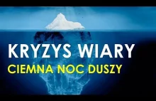 Kryzys wiary - Kryzys psychiczny czyli "Ciemna noc duszy" Św. Jana od Krzyża