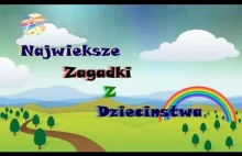 Największe zagadki z dzieciństwa