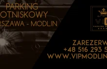 Parking Modlin VIP - Najtańszy, Ubezpieczony, Dozorowany Parking