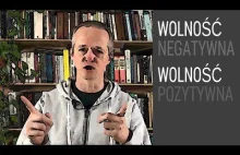 Czym jest wolność negatywna i pozytywna?