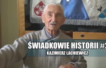 ŚWIADKOWIE HISTORII Kazimierz Lachiewicz świadectwo dot. ludobójstwa...