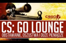 CSGO Lounge - obstawianie, handel i oszustwa w świecie Counter-Strike'a...