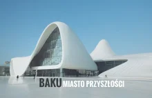 Kosmiczna, nowoczesna architektura Baku