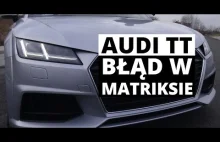 Błąd w Matriksie - Audi TT