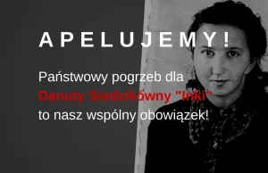 APEL DO WŁADZ – Państwowy Pogrzeb Dla „Inki”!