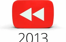 Youtube Rewind 2013, czyli podsumowanie 2013 r. na YT
