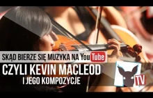 Skąd bierze się muzyka na YouTube? Kevin MacLeod i jego kompozycje