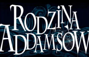 Rodzina Addamsów – recenzja sztuki