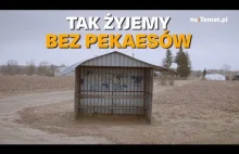 ODCIĘCI OD ŚWIATA: Tak żyjemy bez pekaesów.