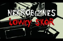 Łowcy Skór - Łódzki Nekrobiznes film dokumentalny...