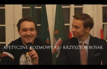 Apetyczne rozmowy #2 - Krzysztof Bosak